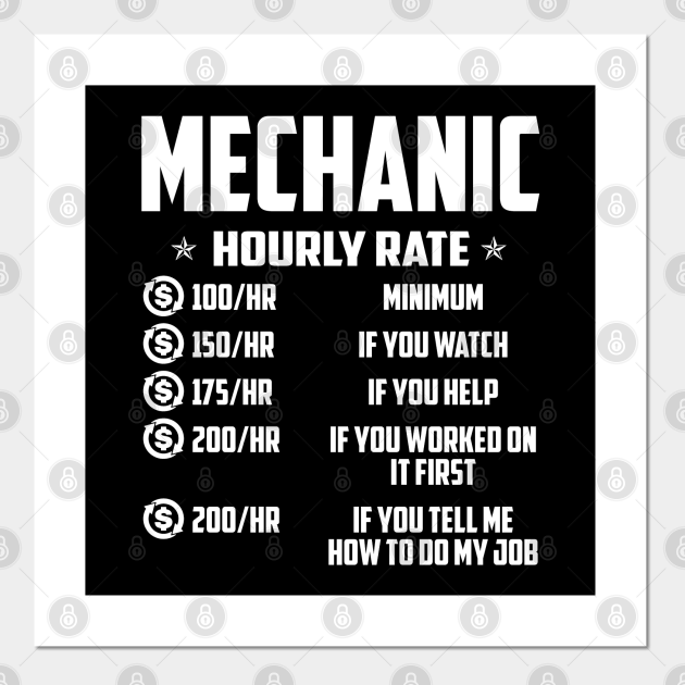 Mechanic Hourly Rate Mechanic T Shirt - Mechanic - Posters and Art